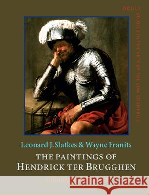 The Paintings of Hendrick ter Brugghen (1588-1629): Catalogue Raisonne Leonard J. Slatkes Wayne E. Franits  9789027249616 John Benjamins Publishing Co - książka