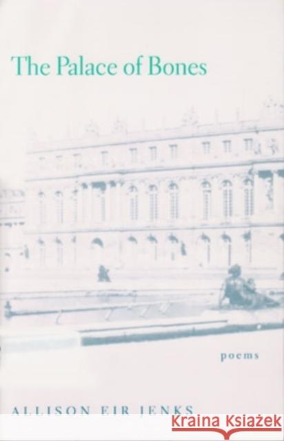 The Palace of Bones Allison Eir Jenks 9780821414231 Ohio University Press - książka