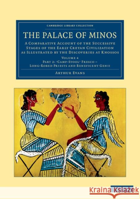 The Palace of Minos: A Comparative Account of the Successive Stages of the Early Cretan Civilization as Illustrated by the Discoveries at K Evans, Arthur 9781108061063 Cambridge University Press - książka