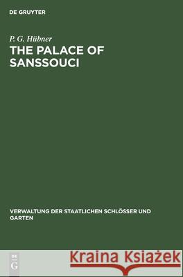The Palace of Sanssouci P G Hübner 9783112399033 De Gruyter - książka