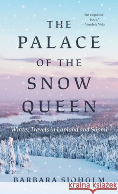 The Palace of the Snow Queen Barbara Sjoholm 9781517915148 University of Minnesota Press - książka