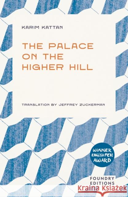 The Palace on the Higher Hill Karim Kattan 9781068693403 Foundry Editions - książka