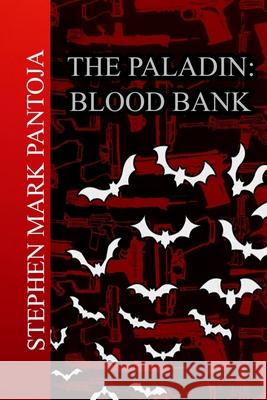 The Paladin: Blood Bank Stephen Pantoja 9781312379671 Lulu.com - książka