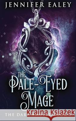 The Pale-Eyed Mage Jennifer Ealey 9784824102492 Next Chapter - książka