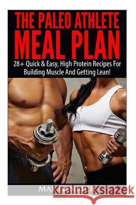 The Paleo Athlete Meal Plan Max Henrich 9781495980008 Createspace - książka