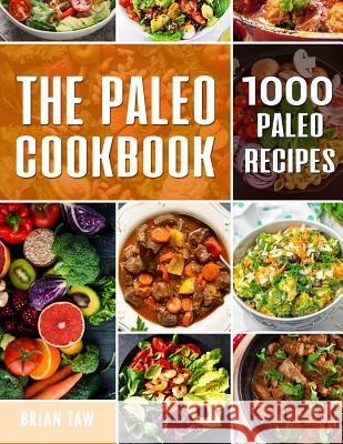 The Paleo Cookbook: 1000 Paleo Recipes Brian Taw 9781076293992 Independently Published - książka