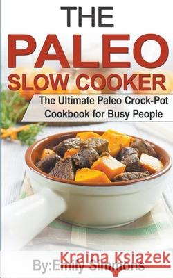 The Paleo Slow Cooker Emily Simmons 9781393985365 Heirs Publishing Company - książka