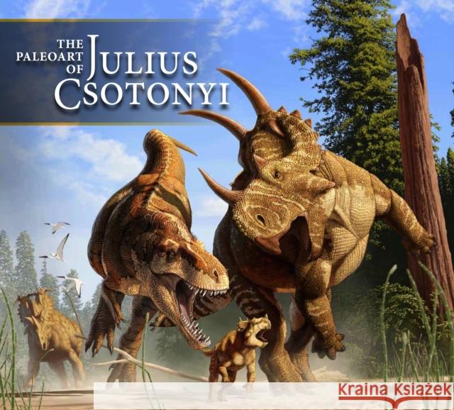The Paleoart of Julius Csotonyi Julius Csotonyi 9781781169124 Titan Books Ltd - książka