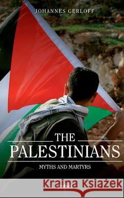 The Palestinians: Myths and Martyrs Johannes Gerloff Daniel Tracy 9783944603124 Azar Gbr - książka