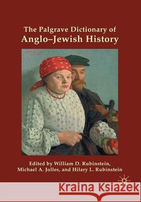The Palgrave Dictionary of Anglo-Jewish History W. Rubinstein Michael A. Jolles  9781349519514 Palgrave Macmillan - książka
