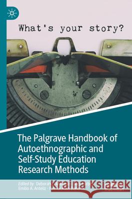 The Palgrave Handbook of Autoethnographic and Self-Study Education Research Methods Deborah L. Mulligan Meg Forbes Emilio A. Anteliz 9783031839467 Palgrave MacMillan - książka