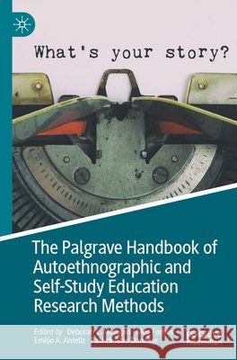 The Palgrave Handbook of Autoethnographic and Self-Study Education Research Methods Deborah L. Mulligan Meg Forbes Emilio A. Anteliz 9783031839498 Palgrave MacMillan - książka