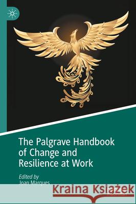 The Palgrave Handbook of Change and Resilience at Work Joan Marques 9783031914928 Palgrave MacMillan - książka