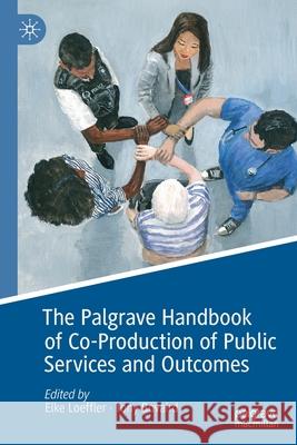 The Palgrave Handbook of Co-Production of Public Services and Outcomes Elke Loeffler Tony Bovaird 9783030537074 Palgrave MacMillan - książka