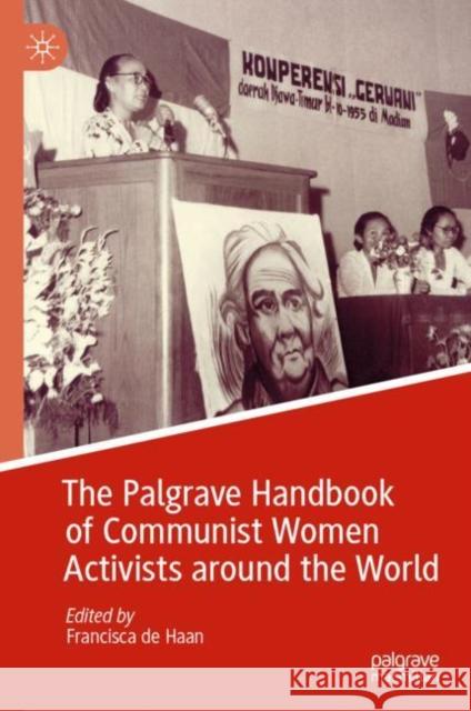 The Palgrave Handbook of Communist Women Activists Around the World de Haan, Francisca 9783031131264 Palgrave MacMillan - książka