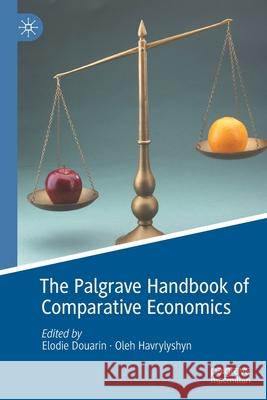 The Palgrave Handbook of Comparative Economics  9783030508906 Springer International Publishing - książka