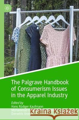 The Palgrave Handbook of Consumerism Issues in the Apparel Industry Hans R?diger Kaufmann Mohammad Fateh Ali Khan Panni Demetris Vrontis 9783031599545 Palgrave MacMillan - książka