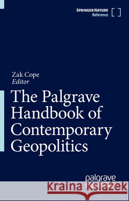 The Palgrave Handbook of Contemporary Geopolitics Zak Cope 9783031472268 Palgrave MacMillan - książka