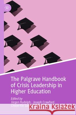 The Palgrave Handbook of Crisis Leadership in Higher Education  9783031545115 Springer Nature Switzerland - książka