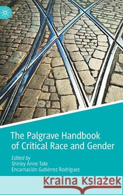 The Palgrave Handbook of Critical Race and Gender Shirley Anne Tate Encarnaci 9783030839468 Palgrave MacMillan - książka