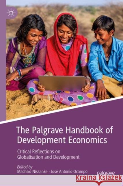 The Palgrave Handbook of Development Economics: Critical Reflections on Globalisation and Development Nissanke, Machiko 9783030139995 Palgrave MacMillan - książka