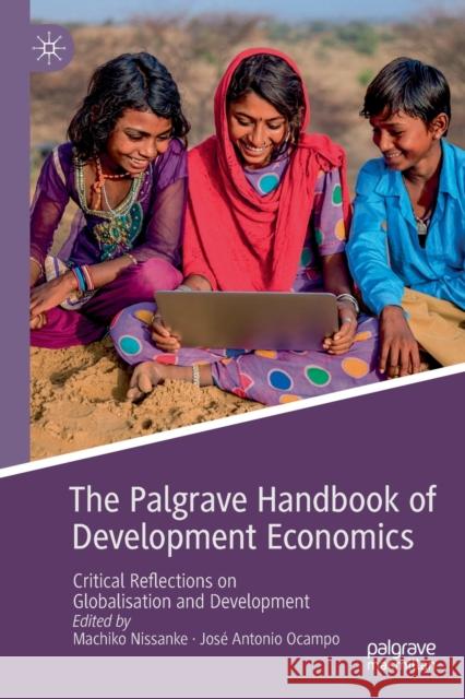 The Palgrave Handbook of Development Economics: Critical Reflections on Globalisation and Development Machiko Nissanke Jose Antonio Ocampo  9783030140021 Palgrave MacMillan - książka