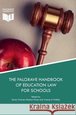 The Palgrave Handbook of Education Law for Schools Karen Trimmer Roselyn Dixon Yvonne S 9783030085292 Palgrave MacMillan - książka