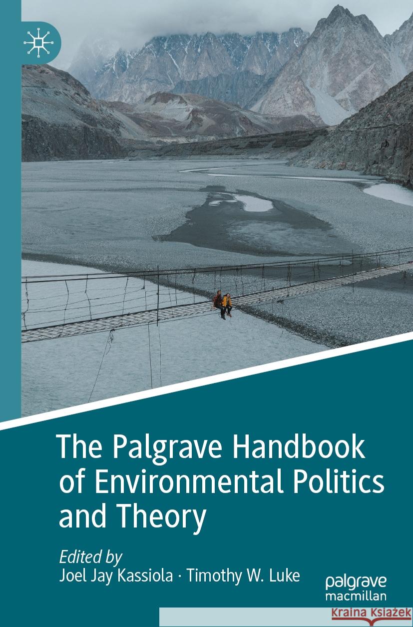 The Palgrave Handbook of Environmental Politics and Theory Joel Ja Timothy W. Luke 9783031143489 Palgrave MacMillan - książka