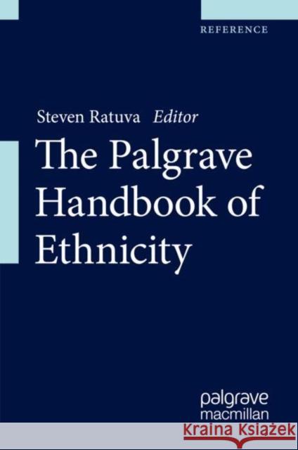 The Palgrave Handbook of Ethnicity Steven Ratuva 9789811328978 Palgrave MacMillan - książka