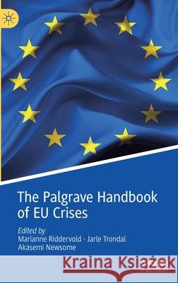 The Palgrave Handbook of Eu Crises Riddervold, Marianne 9783030517908 Palgrave MacMillan - książka