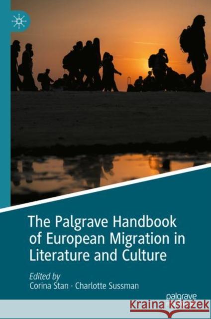 The Palgrave Handbook of European Migration in Literature and Culture Corina Stan Charlotte Sussman 9783031307836 Springer International Publishing AG - książka