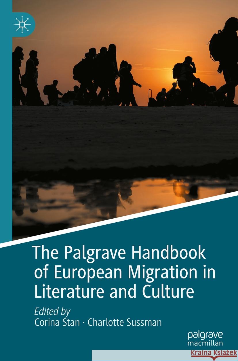 The Palgrave Handbook of European Migration in Literature and Culture  9783031307867 Springer International Publishing - książka