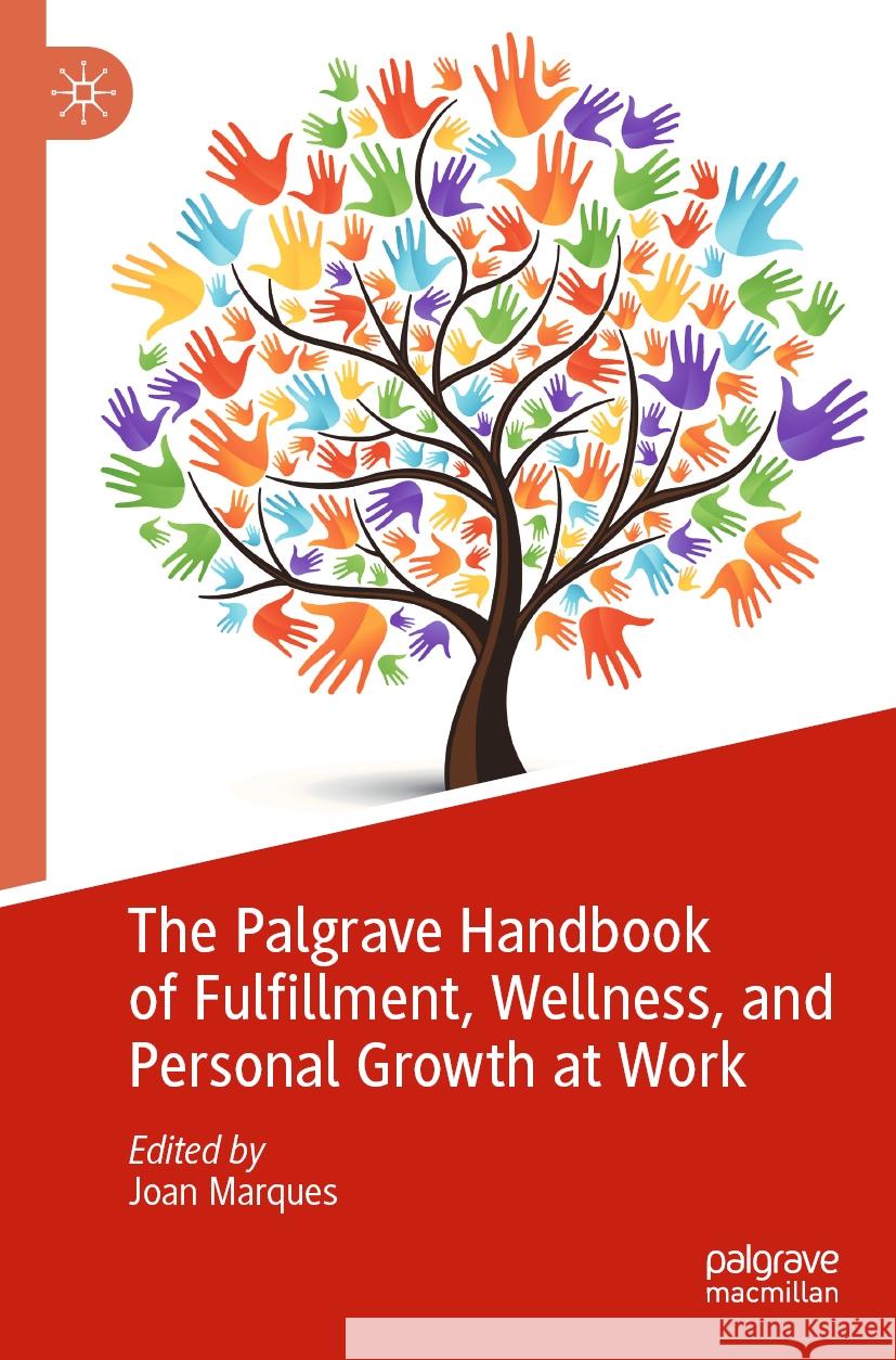 The Palgrave Handbook of Fulfillment, Wellness, and Personal Growth at Work  9783031354960 Springer International Publishing - książka