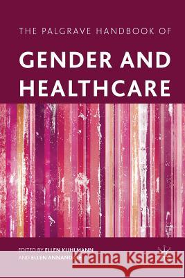 The Palgrave Handbook of Gender and Healthcare Ellen Kuhlmann Ellen Annandale E. Kuhlmann 9781349311354 Palgrave MacMillan - książka
