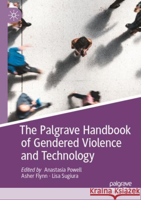 The Palgrave Handbook of Gendered Violence and Technology Anastasia Powell Asher Flynn Lisa Sugiura 9783030837365 Palgrave MacMillan - książka