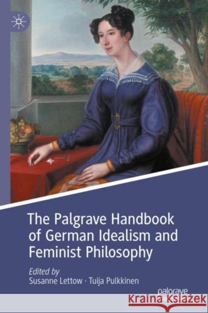 The Palgrave Handbook of German Idealism and Feminist Philosophy Susanne Lettow Tuija Pulkkinen 9783031131226 Palgrave MacMillan - książka