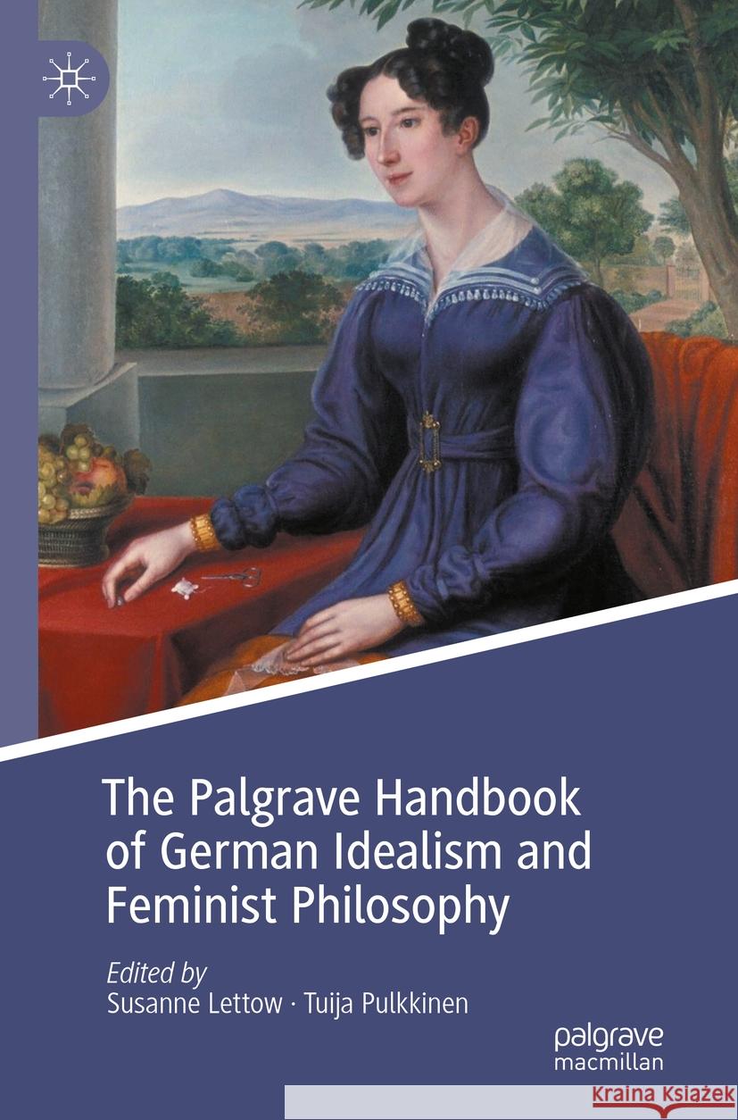 The Palgrave Handbook of German Idealism and Feminist Philosophy Susanne Lettow Tuija Pulkkinen 9783031131257 Palgrave MacMillan - książka