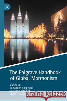 The Palgrave Handbook of Global Mormonism  9783030526184 Springer Nature Switzerland AG - książka