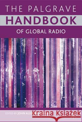 The Palgrave Handbook of Global Radio John Allen Hendricks 9780230293076  - książka