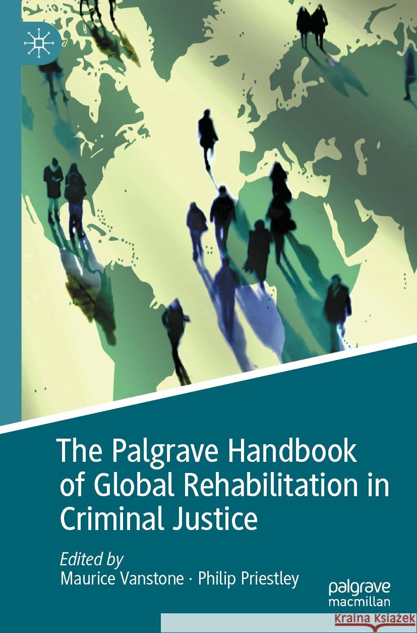 The Palgrave Handbook of Global Rehabilitation in Criminal Justice  9783031143779 Springer International Publishing - książka