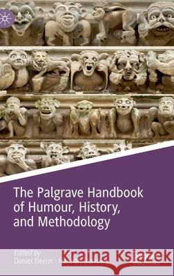 The Palgrave Handbook of Humour, History, and Methodology Daniel Derrin Hannah Burrows 9783030566456 Palgrave MacMillan - książka