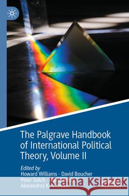 The Palgrave Handbook of International Political Theory: Volume II Howard Williams David Boucher Peter Sutch 9783031522451 Palgrave MacMillan - książka