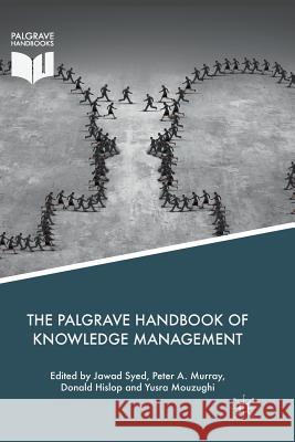 The Palgrave Handbook of Knowledge Management Jawad Syed Peter A. Murray Donald Hislop 9783030100568 Palgrave MacMillan - książka