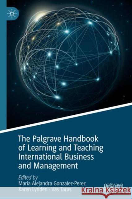 The Palgrave Handbook of Learning and Teaching International Business and Management Vasyl Taras Maria Alejandra Gonzalez-Perez Karen Lynden 9783030204143 Palgrave MacMillan - książka