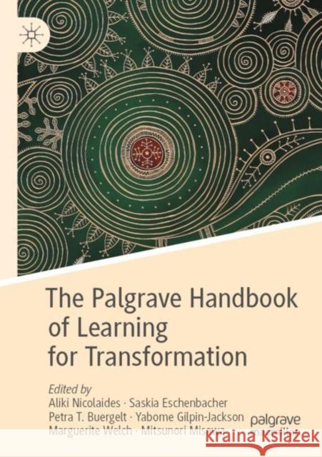 The Palgrave Handbook of Learning for Transformation Aliki Nicolaides Saskia Eschenbacher Petra T. Buergelt 9783030846961 Palgrave MacMillan - książka