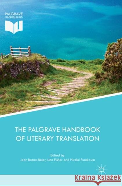 The Palgrave Handbook of Literary Translation Jean Boase-Beier Lina Fisher Hiroko Furukawa 9783030093181 Palgrave MacMillan - książka