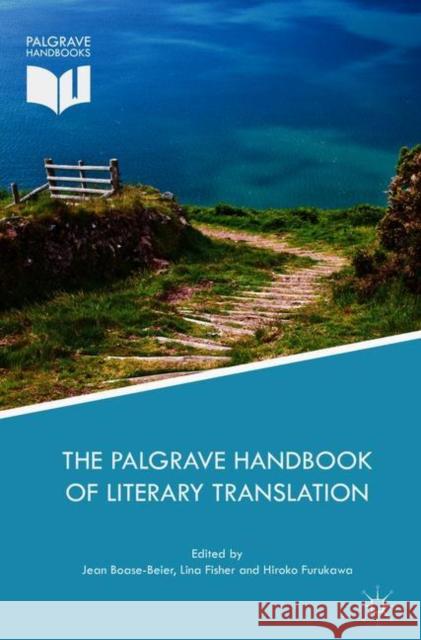 The Palgrave Handbook of Literary Translation Jean Boase-Beier Lina Fisher Hiroko Furukawa 9783319757520 Palgrave MacMillan - książka
