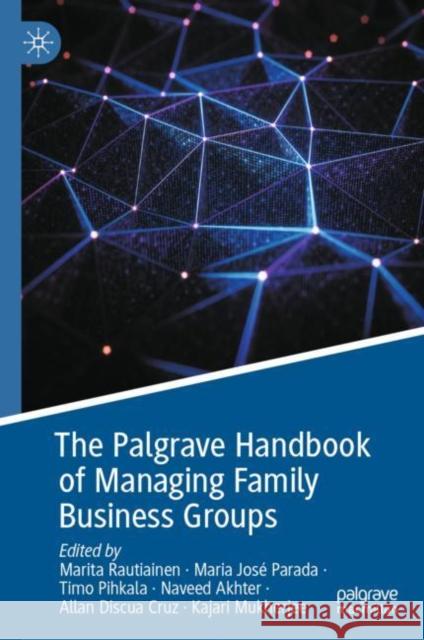 The Palgrave Handbook of Managing Family Business Groups Marita Rautiainen Maria Jos? Parada Timo Pihkala 9783031132056 Palgrave MacMillan - książka