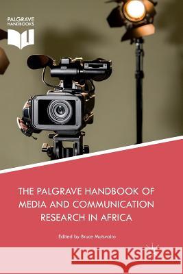 The Palgrave Handbook of Media and Communication Research in Africa Bruce Mutsvairo 9783030099596 Palgrave MacMillan - książka