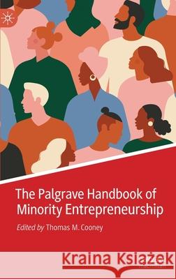 The Palgrave Handbook of Minority Entrepreneurship Thomas M. Cooney 9783030666026 Palgrave MacMillan - książka